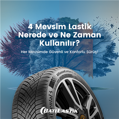 4 Mevsim lastik nerede ve ne zaman kullanılır?